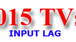 2015 Tvs input lag